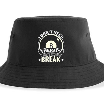Father's Day I Don't Need Therapy I Just Need A Break Gift For Dad Sustainable Bucket Hat