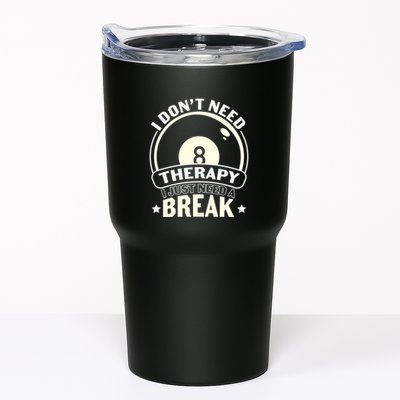 Father's Day I Don't Need Therapy I Just Need A Break Gift For Dad Tumbler