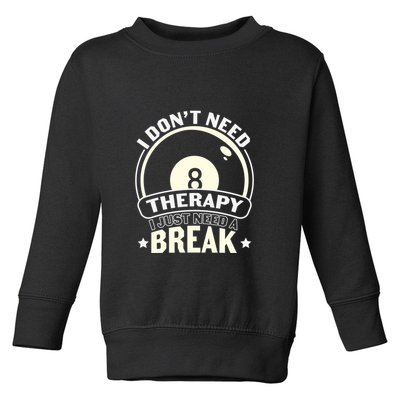 Father's Day I Don't Need Therapy I Just Need A Break Gift For Dad Toddler Sweatshirt