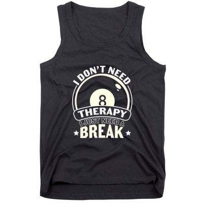 Father's Day I Don't Need Therapy I Just Need A Break Gift For Dad Tank Top