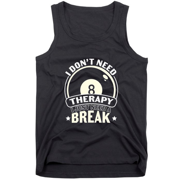 Father's Day I Don't Need Therapy I Just Need A Break Gift For Dad Tank Top
