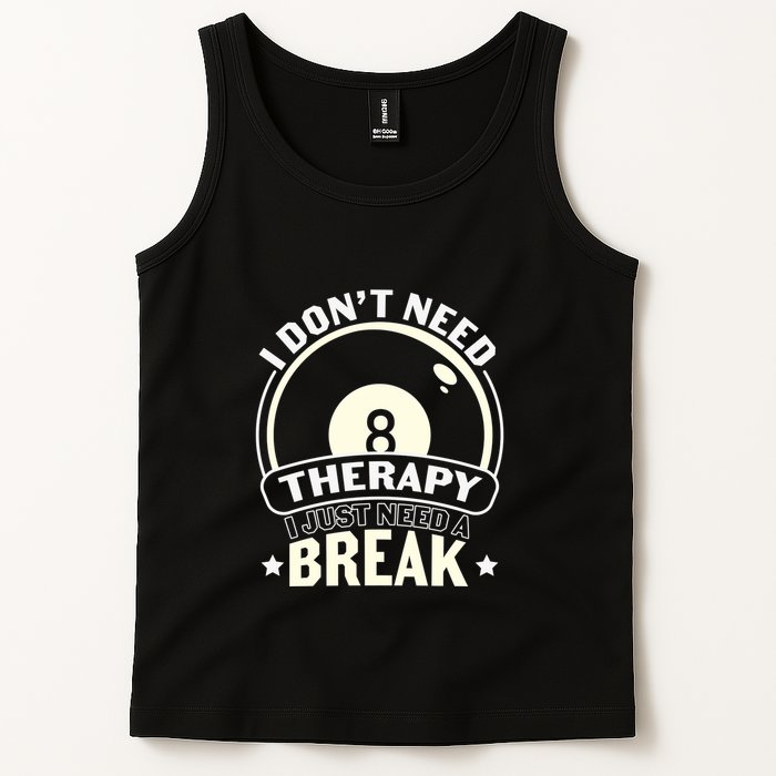 Father's Day I Don't Need Therapy I Just Need A Break Gift For Dad Tank Top