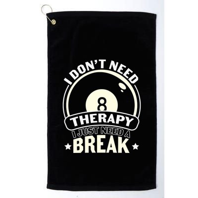 Father's Day I Don't Need Therapy I Just Need A Break Gift For Dad Golf Towel