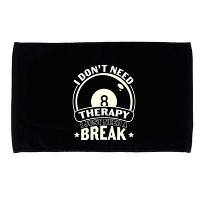 Father's Day I Don't Need Therapy I Just Need A Break Gift For Dad Microfiber Hand Towel