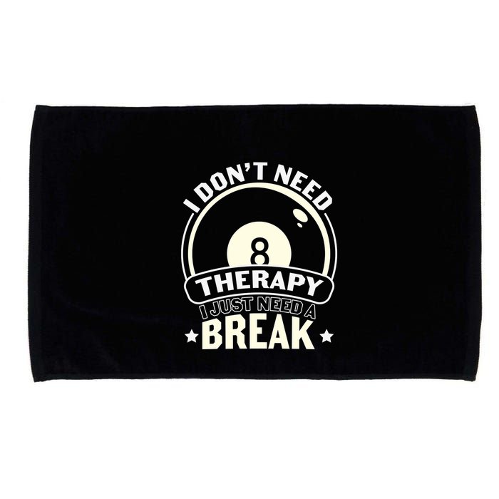 Father's Day I Don't Need Therapy I Just Need A Break Gift For Dad Microfiber Hand Towel