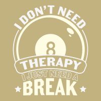 Father's Day I Don't Need Therapy I Just Need A Break Gift For Dad Button