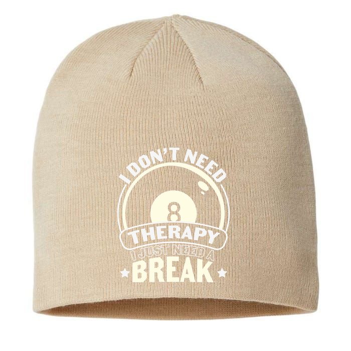 Father's Day I Don't Need Therapy I Just Need A Break Gift For Dad Sustainable Beanie