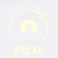 Father's Day I Don't Need Therapy I Just Need A Break Gift For Dad Garment-Dyed Sweatshirt