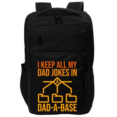 Funny Dad I Keep All My Dad Jokes In A Dad A Base Dad Jokes Funny Gift Impact Tech Backpack