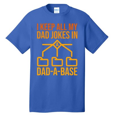 Funny Dad I Keep All My Dad Jokes In A Dad A Base Dad Jokes Funny Gift Tall T-Shirt