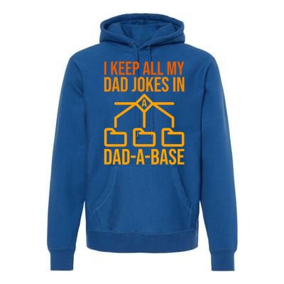 Funny Dad I Keep All My Dad Jokes In A Dad A Base Dad Jokes Funny Gift Premium Hoodie