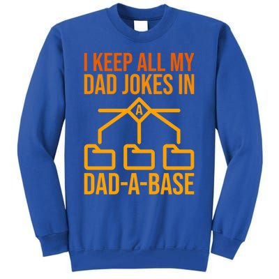 Funny Dad I Keep All My Dad Jokes In A Dad A Base Dad Jokes Funny Gift Tall Sweatshirt