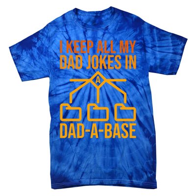 Funny Dad I Keep All My Dad Jokes In A Dad A Base Dad Jokes Funny Gift Tie-Dye T-Shirt