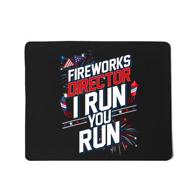 Fireworks Director I Run You Run 4th Of July Independence Mousepad