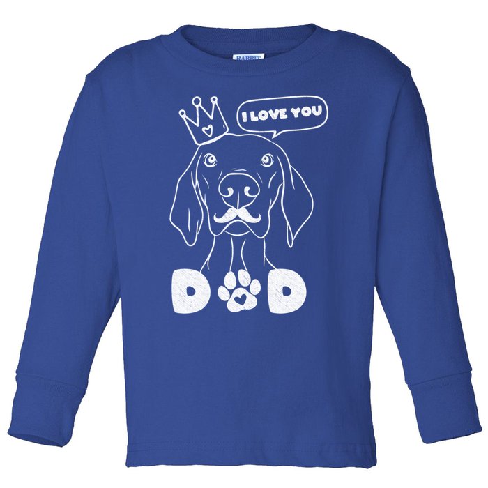 Funny Dog In Crown And Mustache I Love You Dad Gift Toddler Long Sleeve Shirt