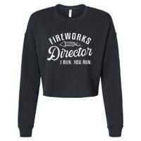 Fireworks Director I Run You Run | 4th Of July Cropped Pullover Crew