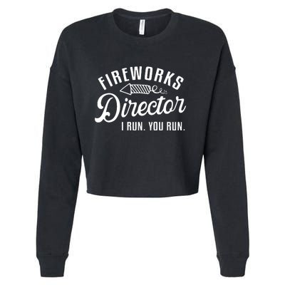 Fireworks Director I Run You Run | 4th Of July Cropped Pullover Crew