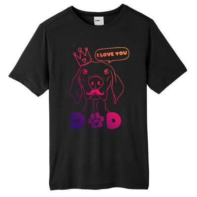 Funny Dog In Crown And Mustache I Love You Dad Gift Tall Fusion ChromaSoft Performance T-Shirt