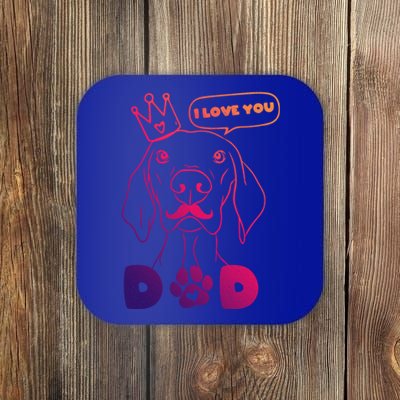 Funny Dog In Crown And Mustache I Love You Dad Gift Coaster