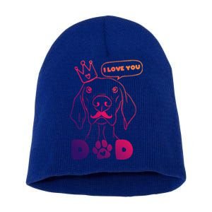 Funny Dog In Crown And Mustache I Love You Dad Gift Short Acrylic Beanie