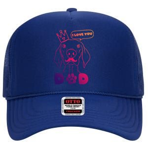 Funny Dog In Crown And Mustache I Love You Dad Gift High Crown Mesh Back Trucker Hat