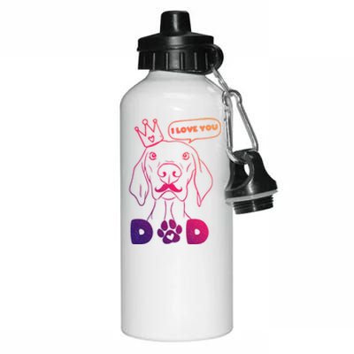 Funny Dog In Crown And Mustache I Love You Dad Gift Aluminum Water Bottle