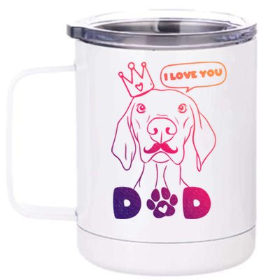 Funny Dog In Crown And Mustache I Love You Dad Gift 12 oz Stainless Steel Tumbler Cup