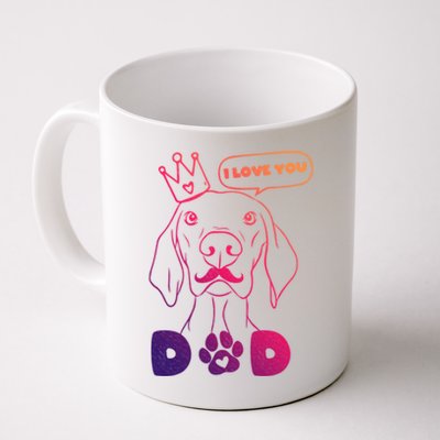 Funny Dog In Crown And Mustache I Love You Dad Gift Coffee Mug