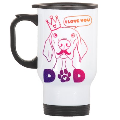 Funny Dog In Crown And Mustache I Love You Dad Gift Stainless Steel Travel Mug