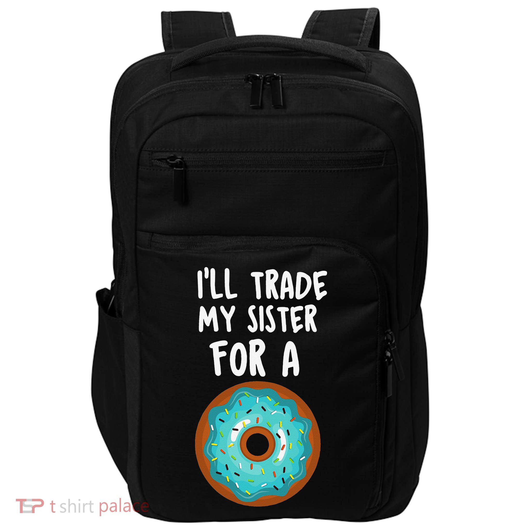 Funny Donut I'll Trade My Sister For A Donut Impact Tech Backpack