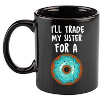 Funny Donut I'll Trade My Sister For A Donut 11oz C Handle Ceramic Mug