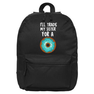 Funny Donut I'll Trade My Sister For A Donut 16 in Basic Backpack