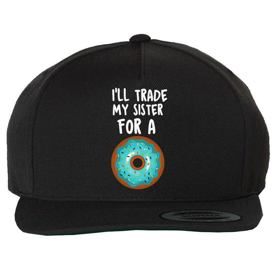 Funny Donut I'll Trade My Sister For A Donut Wool Snapback Cap