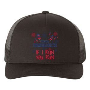 Fireworks Director If I Run You Run 4th Of July Yupoong Adult 5-Panel Trucker Hat