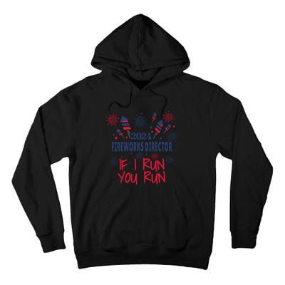 Fireworks Director If I Run You Run 4th Of July Tall Hoodie