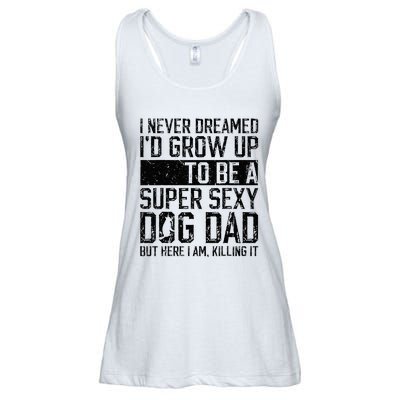 Father's Day I Never Dreamed I'd be a Super Sexy Dog Dad Ladies Essential Flowy Tank