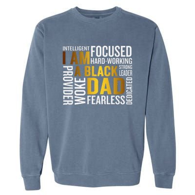 Fathers Day I Am Black Dad Black Father Black King Man Garment-Dyed Sweatshirt