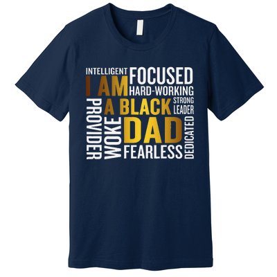 Fathers Day I Am Black Dad Black Father Black King Man Premium T-Shirt