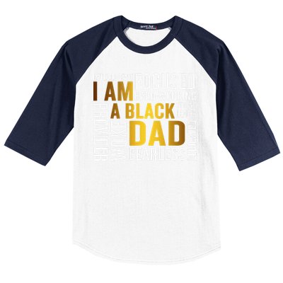 Fathers Day I Am Black Dad Black Father Black King Man Baseball Sleeve Shirt