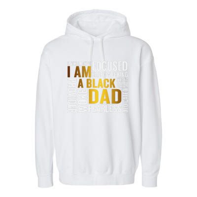 Fathers Day I Am Black Dad Black Father Black King Man Garment-Dyed Fleece Hoodie