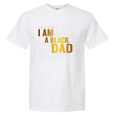 Fathers Day I Am Black Dad Black Father Black King Man Garment-Dyed Heavyweight T-Shirt