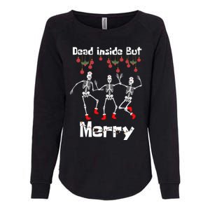 Funny Dead Inside But Merry Christmas Dancing Skeleton Nurse Gift Womens California Wash Sweatshirt