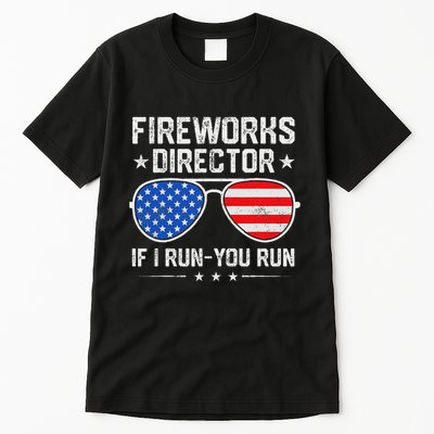 Fireworks Director If I Run You Run For 4th Of July Tall T-Shirt
