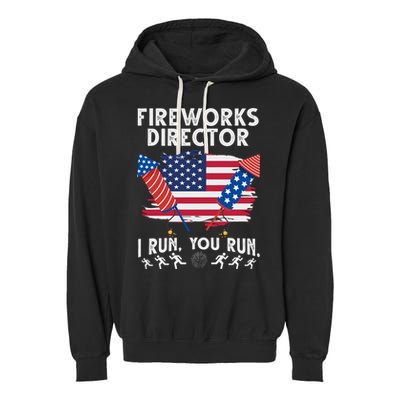 Fireworks Director I Run You Run 4th Of July Festive Garment-Dyed Fleece Hoodie