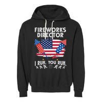 Fireworks Director I Run You Run 4th Of July Festive Garment-Dyed Fleece Hoodie