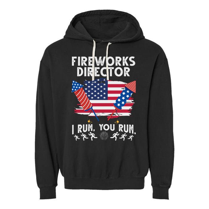 Fireworks Director I Run You Run 4th Of July Festive Garment-Dyed Fleece Hoodie