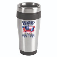 Fireworks Director I Run You Run 4th Of July Festive 16oz Travel Tumbler
