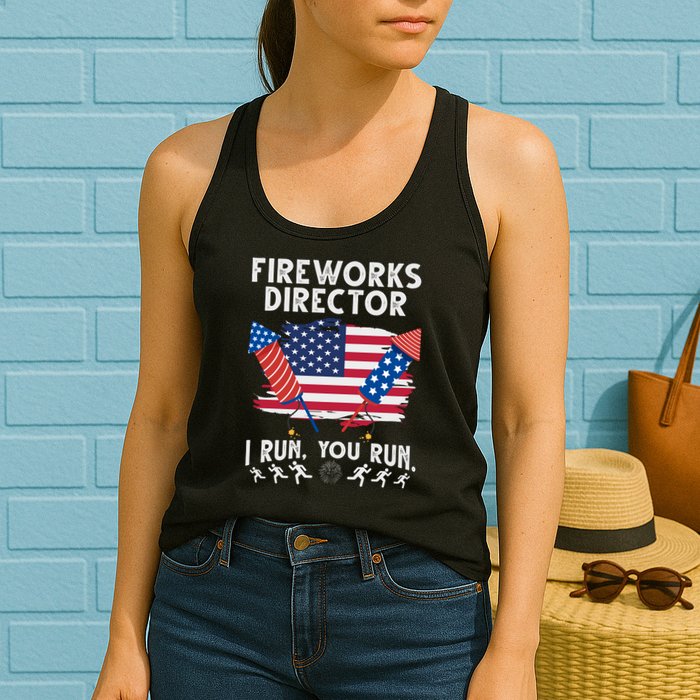 Fireworks Director I Run You Run 4th Of July Festive Womens Tank Top