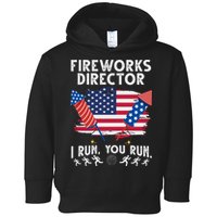 Fireworks Director I Run You Run 4th Of July Festive Toddler Hoodie