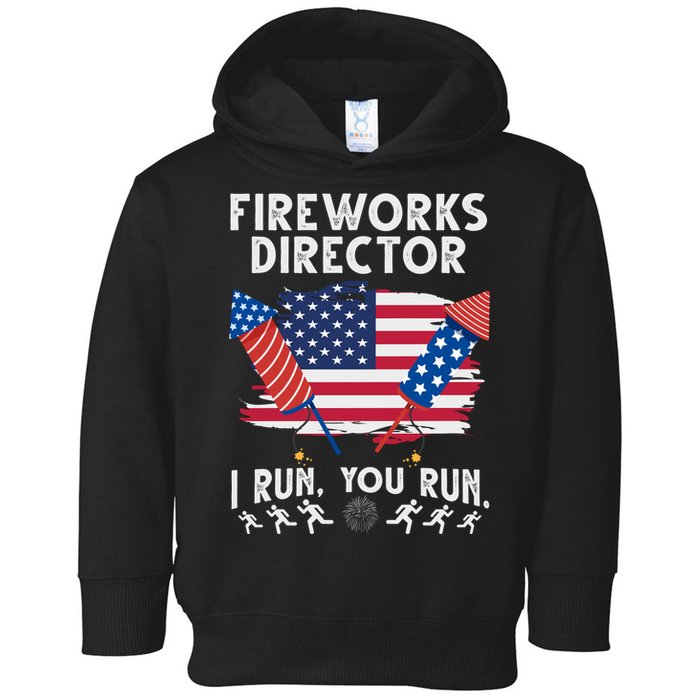 Fireworks Director I Run You Run 4th Of July Festive Toddler Hoodie
